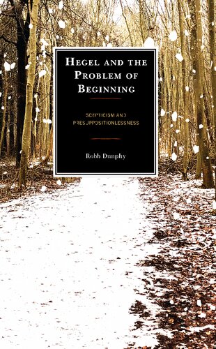 Hegel and the Problem of Beginning: Scepticism and Presuppositionlessness