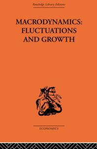 Macrodynamics: Fluctuations and Growth : A Study of the Economy in Equilibrium and Disequilibrium