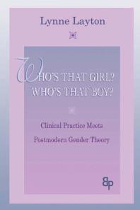 Who's That Girl? Who's That Boy? : Clinical Practice Meets Postmodern Gender Theory