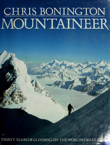 Mountaineer: Thirty Years of Climbing on the Worlds Great Peaks