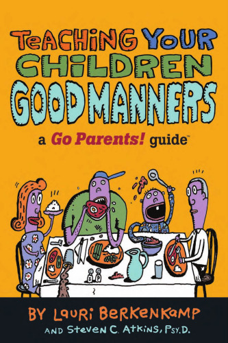 Teaching Your Children Good Manners: A Go Parents! Guide