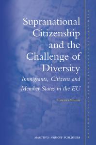 Supranational Citizenship and the Challenge of Diversity : Immigrants, Citizens and Member States in the EU