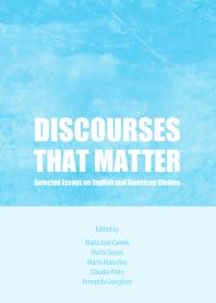 Discourses That Matter : Selected Essays on English and American Studies