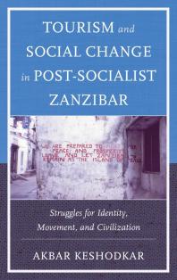 Tourism and Social Change in Post-Socialist Zanzibar : Struggles for Identity, Movement, and Civilization