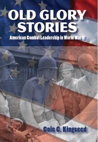 Old Glory Stories : American Combat Leadership in World War II