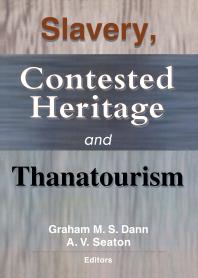 Slavery, Contested Heritage, and Thanatourism