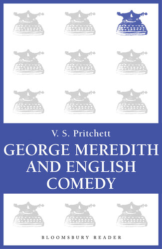 George Meredith and English Comedy: The Clark Lectures for 1969