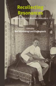 Recollecting Resonances : Indonesian-Dutch Musical Encounters