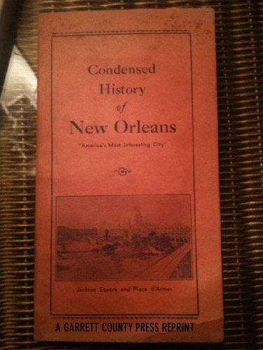 Condensed History of New Orleans: America's Most Interesting City