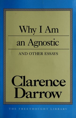 Why I Am An Agnostic and Other Essays