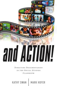 And Action! : Directing Documentaries in the Social Studies Classroom