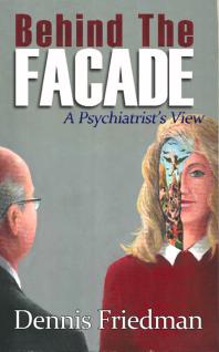 Behind The Facade : A Psychiatrist's View