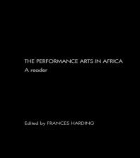 The Performance Arts in Africa : A Reader