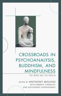 Crossroads in Psychoanalysis, Buddhism, and Mindfulness : The Word and the Breath