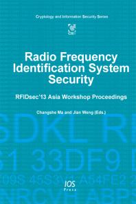 Radio Frequency Identification System Security : RFIDsec'13 Asia Workshop Proceedings