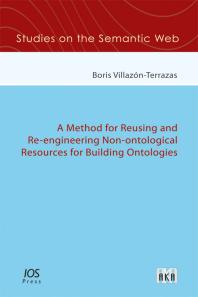 A Method for Reusing and Re-Engineering Non-ontological Resources for Building Ontologies