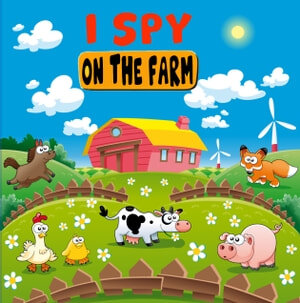 I Spy On the Farm: Fun Guessing Picture Game for Kids Aged 3-6| An Alphabet Interactive Activity Book for Children