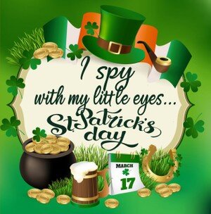 I Spy With My Little Eyes...St. Patrick's Day: A Fun Alphabet Guessing Game for Kids Aged 2-5| An Interactive Picture Book for Toddlers, Preschoolers and Kindergarten