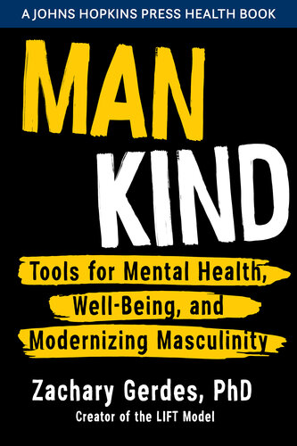 Man Kind: Tools for Mental Health, Well-Being, and Modernizing Masculinity