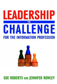 Leadership : The Challenge for the Information Profession