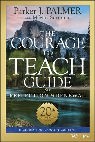 The Courage to Teach Guide for Reflection and Renewal