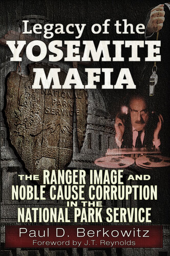 Legacy of the Yosemite Mafia: The Ranger Image and Noble Cause Corruption in the National Park Service