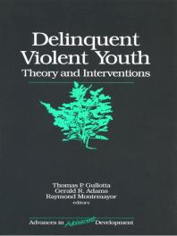 Delinquent Violent Youth : Theory and Interventions