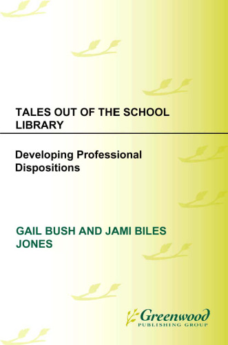 Tales Out of the School Library: Developing Professional Dispositions