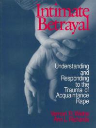 Intimate Betrayal : Understanding and Responding to the Trauma of Acquaintance Rape