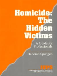 Homicide: the Hidden Victims : A Resource for Professionals