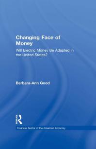 Changing Face of Money : Will Electric Money Be Adopted in the United States?