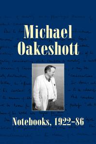 Michael Oakeshott: Notebooks, 1922-86 : Notebooks, 1922-86