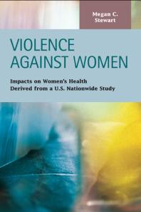 Violence against Women : Impacts on Women's Health Derived from a U.S. Nationwide Study