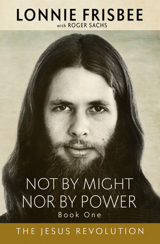 Not By Might Nor By Power: The Jesus Revolution