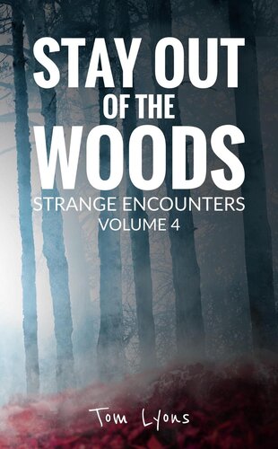 Stay Out of the Woods: Strange Encounters