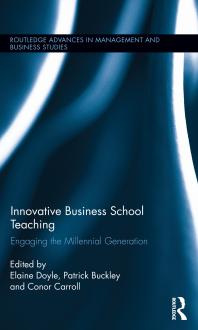 Innovative Business School Teaching : Engaging the Millennial Generation