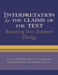 Interpretation and the Claims of the Text : Resourcing New Testament Theology