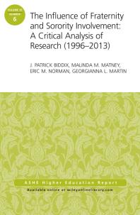 The Influence of Fraternity and Sorority Involvement: a Critical Analysis of Research (1996 - 2013) : AEHE Volume 39, Number 6