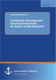 Sustainable Development and the Environment: An Aspect of Development : An Aspect of Development