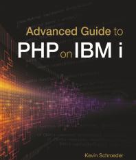 Advanced Guide to PHP on IBM i