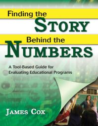 Finding the Story Behind the Numbers : A Tool-Based Guide for Evaluating Educational Programs