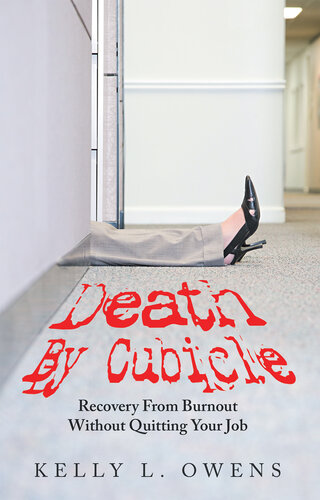 Death by Cubicle: Recovery from Burnout Without Quitting Your Job