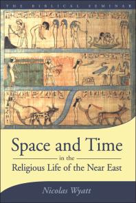 Space and Time in the Religious Life of the near East