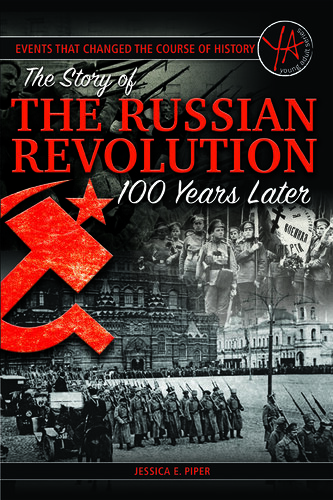 Events that Changed the Course of History: The Story of the Russian Revolution 100 Years Later