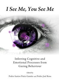 I See Me, You See Me : Inferring Cognitive and Emotional Processes from Gazing Behaviour