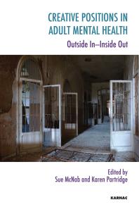 Creative Positions in Adult Mental Health : Outside in-Inside Out