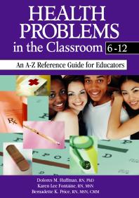 Health Problems in the Classroom 6-12 : An a-Z Reference Guide for Educators