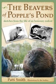 The Beavers of Popple's Pond : Sketches from the Life of an Honorary Rodent