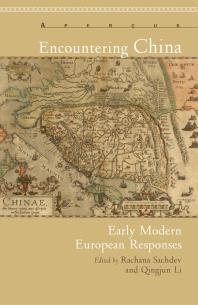 Encountering China : Early Modern European Responses