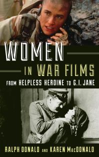 Women in War Films : From Helpless Heroine to G.I. Jane